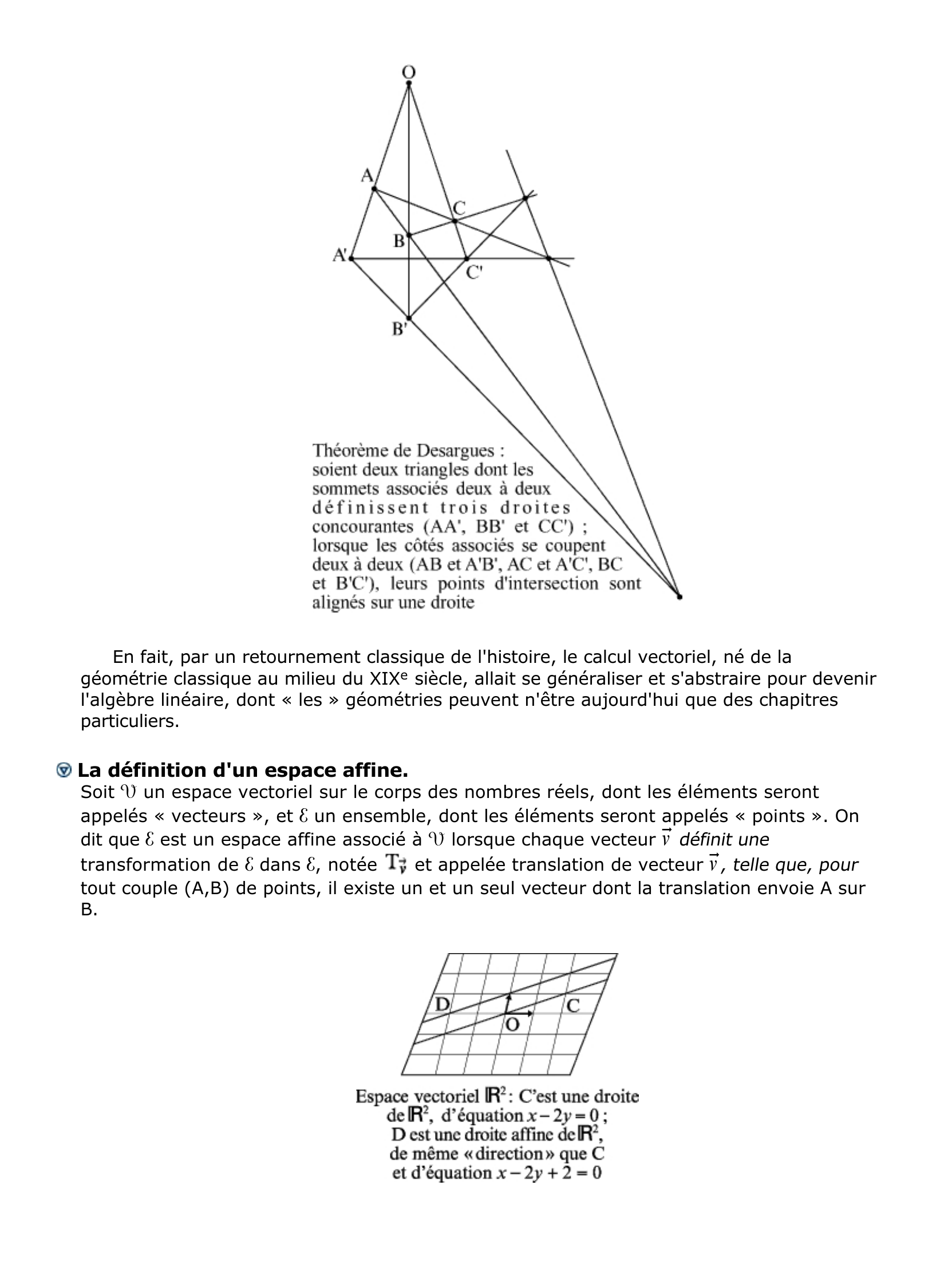 Prévisualisation du document affine (géométrie), partie de la géométrie étudiant les propriétés d'alignement des points,
d'intersection ou de parallélisme de droites, de convexité et de barycentre, sans jamais faire
référence aux notions d'angle et de distance.