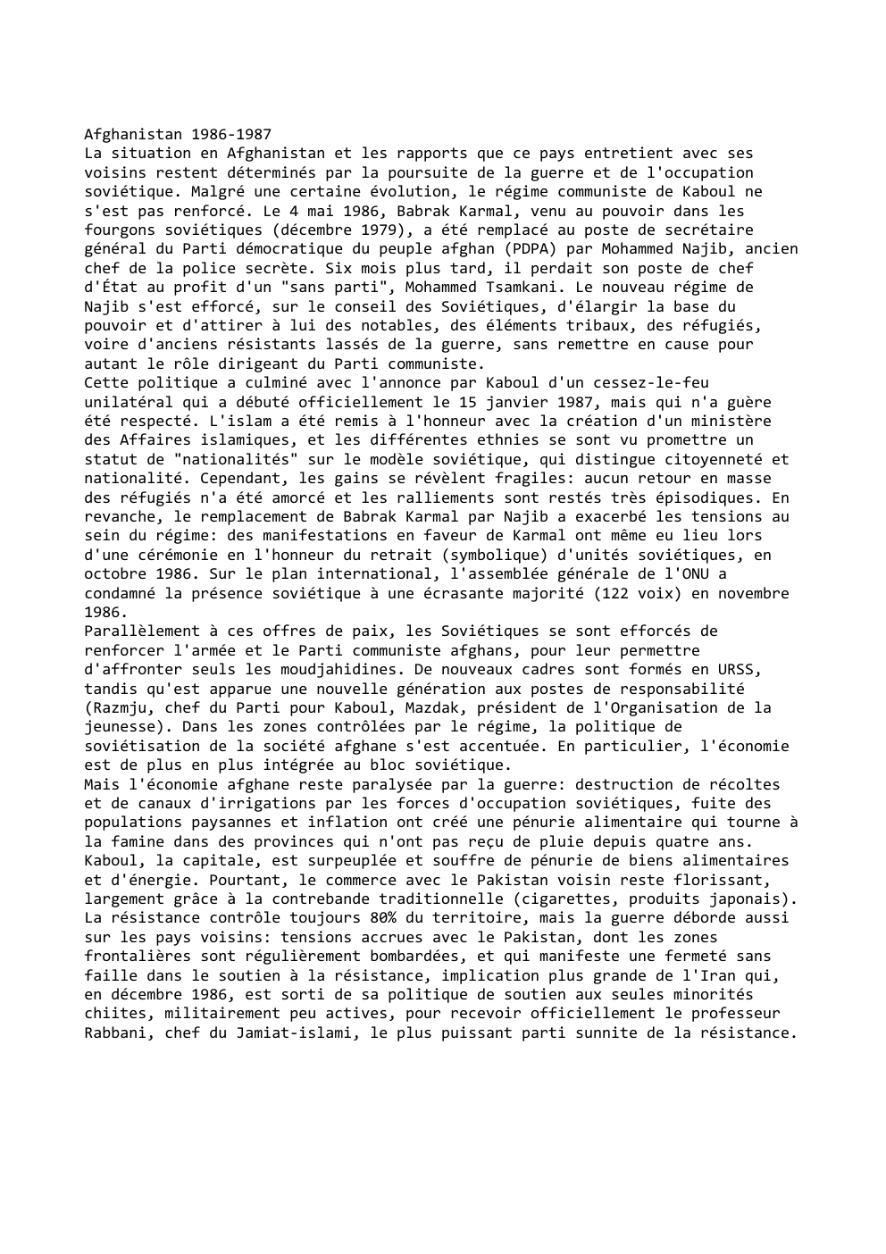 Prévisualisation du document Afghanistan 1986-1987
La situation en Afghanistan et les rapports que ce pays entretient avec ses
voisins restent déterminés par la...