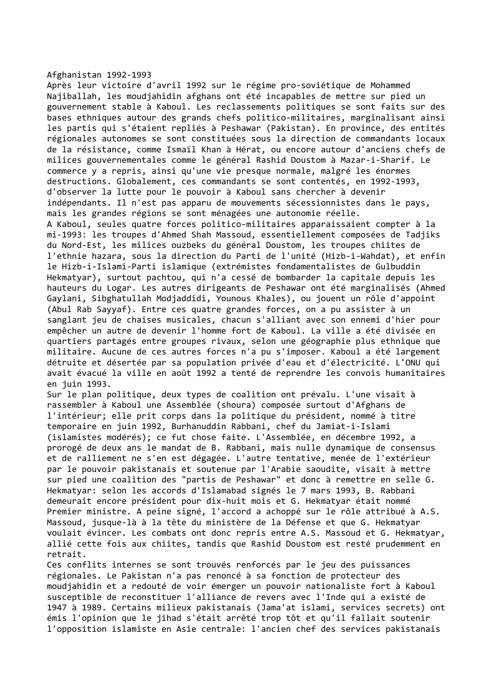 Prévisualisation du document Afghanistan 1992-1993
Après leur victoire d'avril 1992 sur le régime pro-soviétique de Mohammed
Najiballah, les moudjahidin afghans ont été incapables...