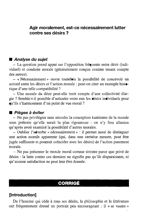 Prévisualisation du document Agir moralement, est-ce nécessairement lutter
contre ses désirs ?

■ Analyse du sujet

- La question prend appui sur l'opposition...