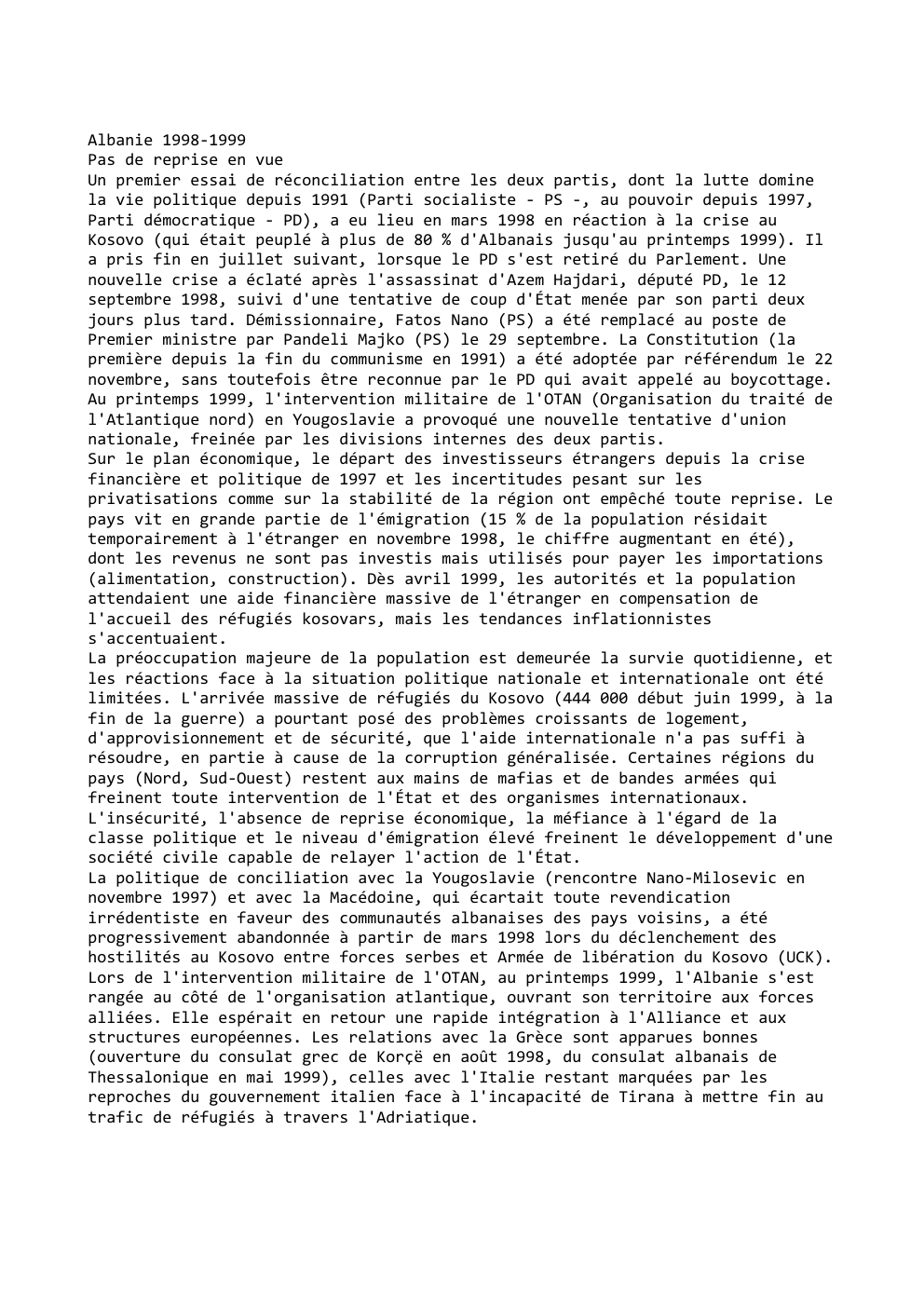 Prévisualisation du document Albanie 1998-1999
Pas de reprise en vue
Un premier essai de réconciliation entre les deux partis, dont la lutte domine...