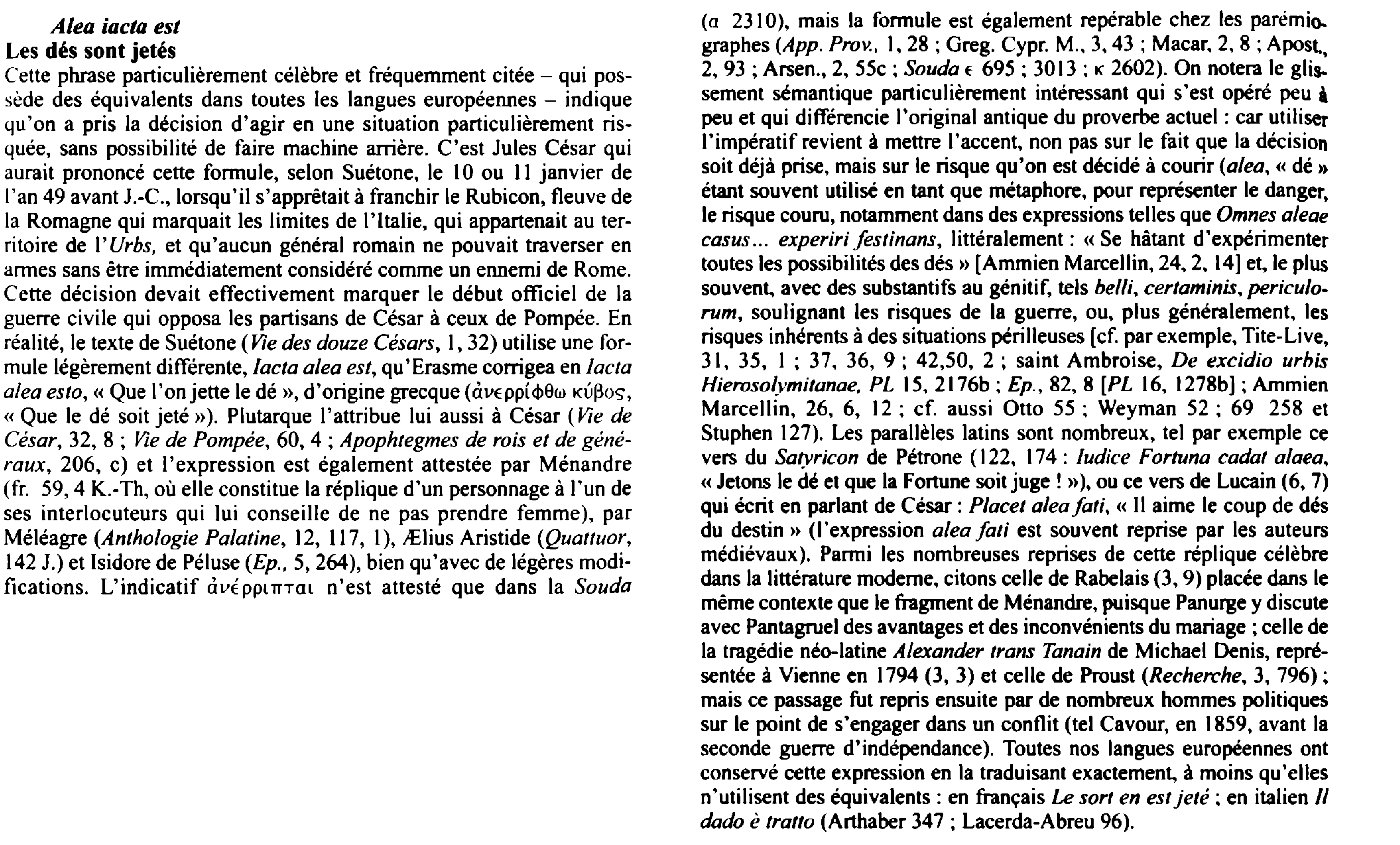 Prévisualisation du document Alea iacta est
Les dés sont jetés
Cette phrase particulièrement célèbre et fréquemment citée - qui possède des équivalents dans...