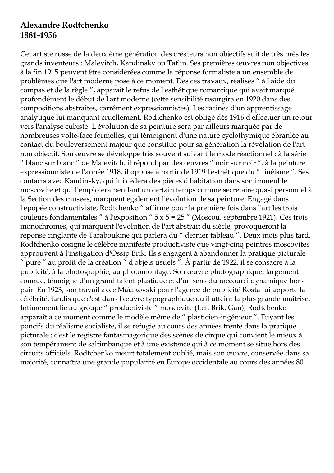 Prévisualisation du document Alexandre Rodtchenko1881-1956Cet artiste russe de la deuxième génération des créateurs non objectifs suit de très près lesgrands inventeurs : Malevitch, Kandinsky ou Tatlin.