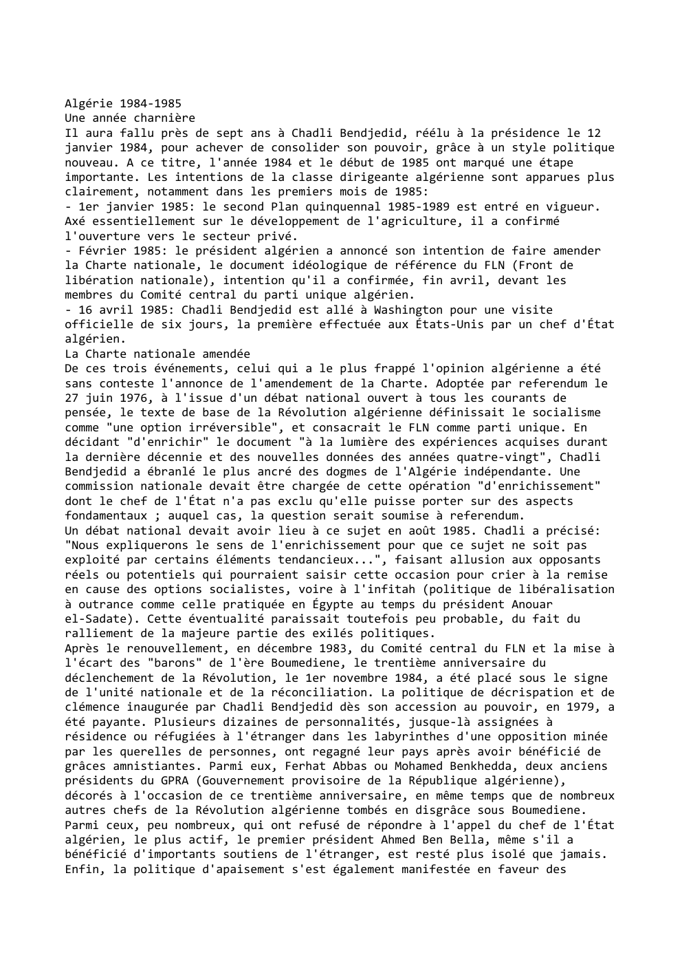 Prévisualisation du document Algérie 1984-1985
Une année charnière
Il aura fallu près de sept ans à Chadli Bendjedid, réélu à la présidence le...