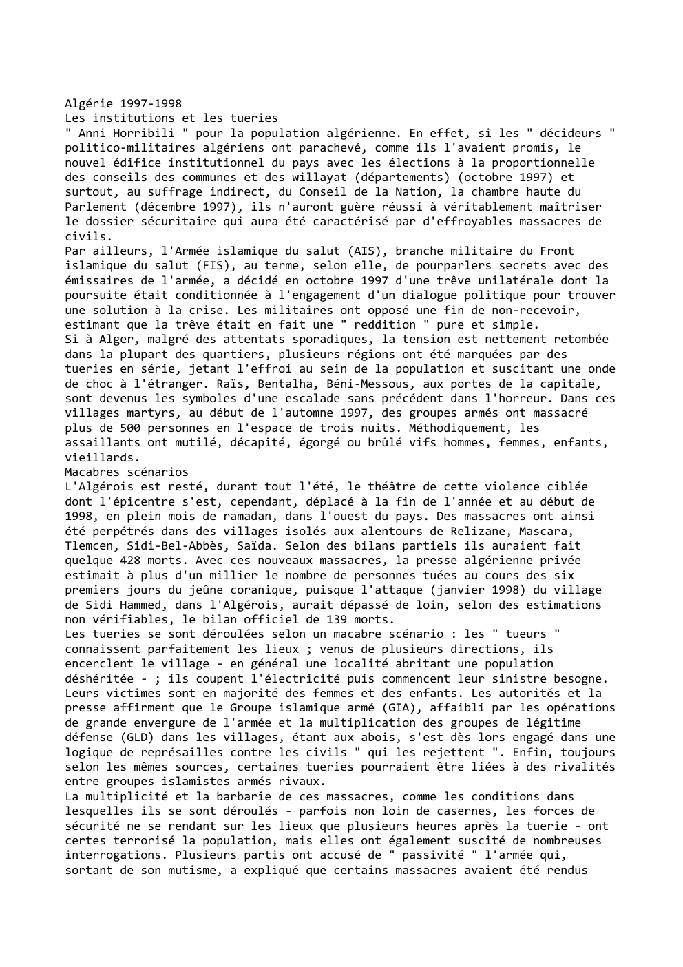 Prévisualisation du document Algérie 1997-1998
Les institutions et les tueries
" Anni Horribili " pour la population algérienne. En effet, si les "...