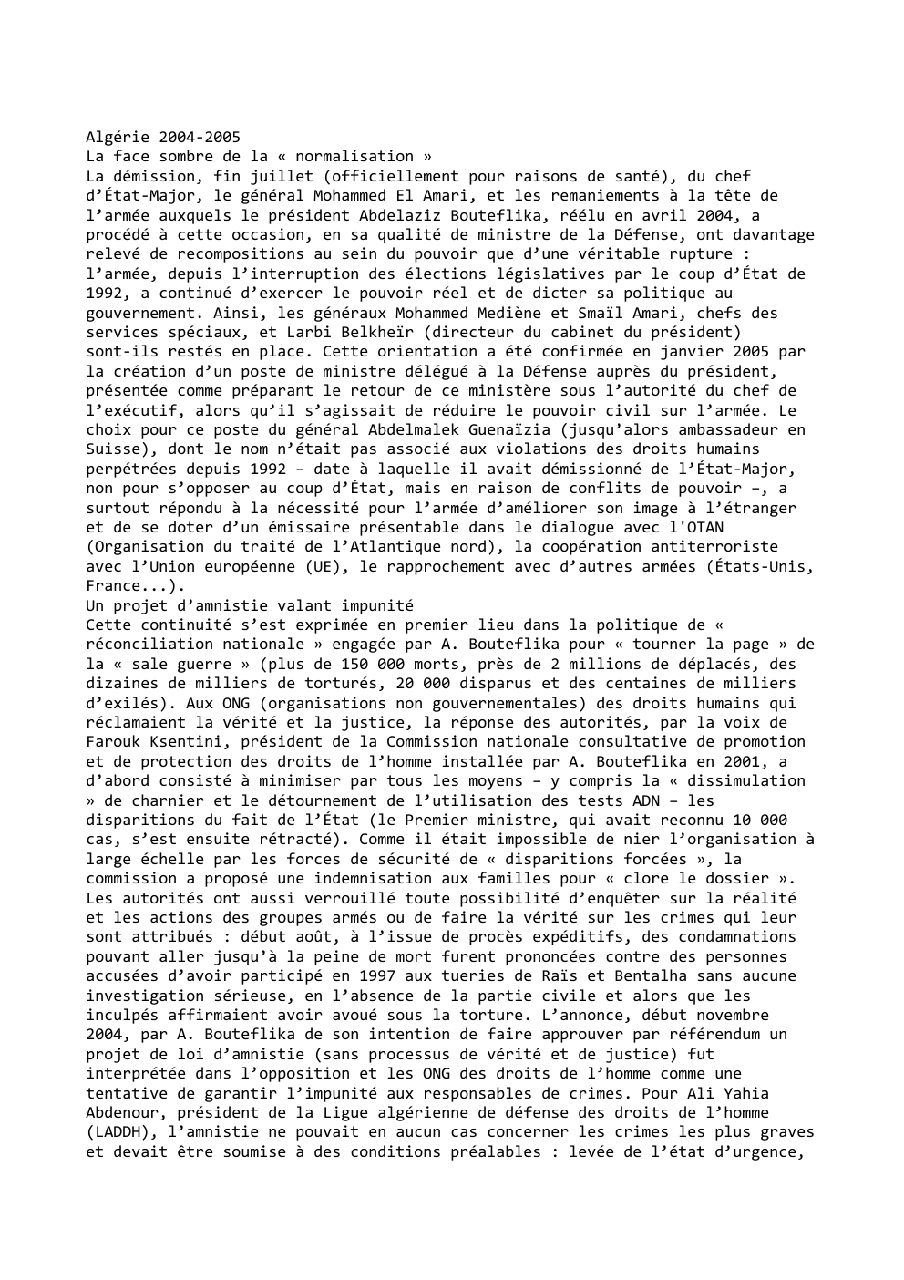 Prévisualisation du document Algérie 2004-2005
La face sombre de la « normalisation »
La démission, fin juillet (officiellement pour raisons de santé), du...