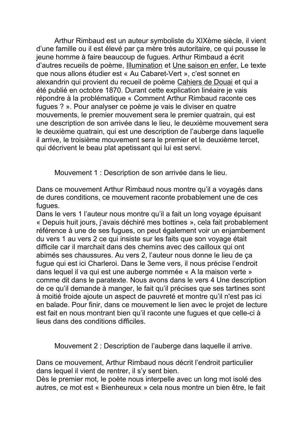 Prévisualisation du document analyse linéaire arthur Rimbaud « Au Cabaret-Vert »: « Comment Arthur Rimbaud raconte ces fugues ? »