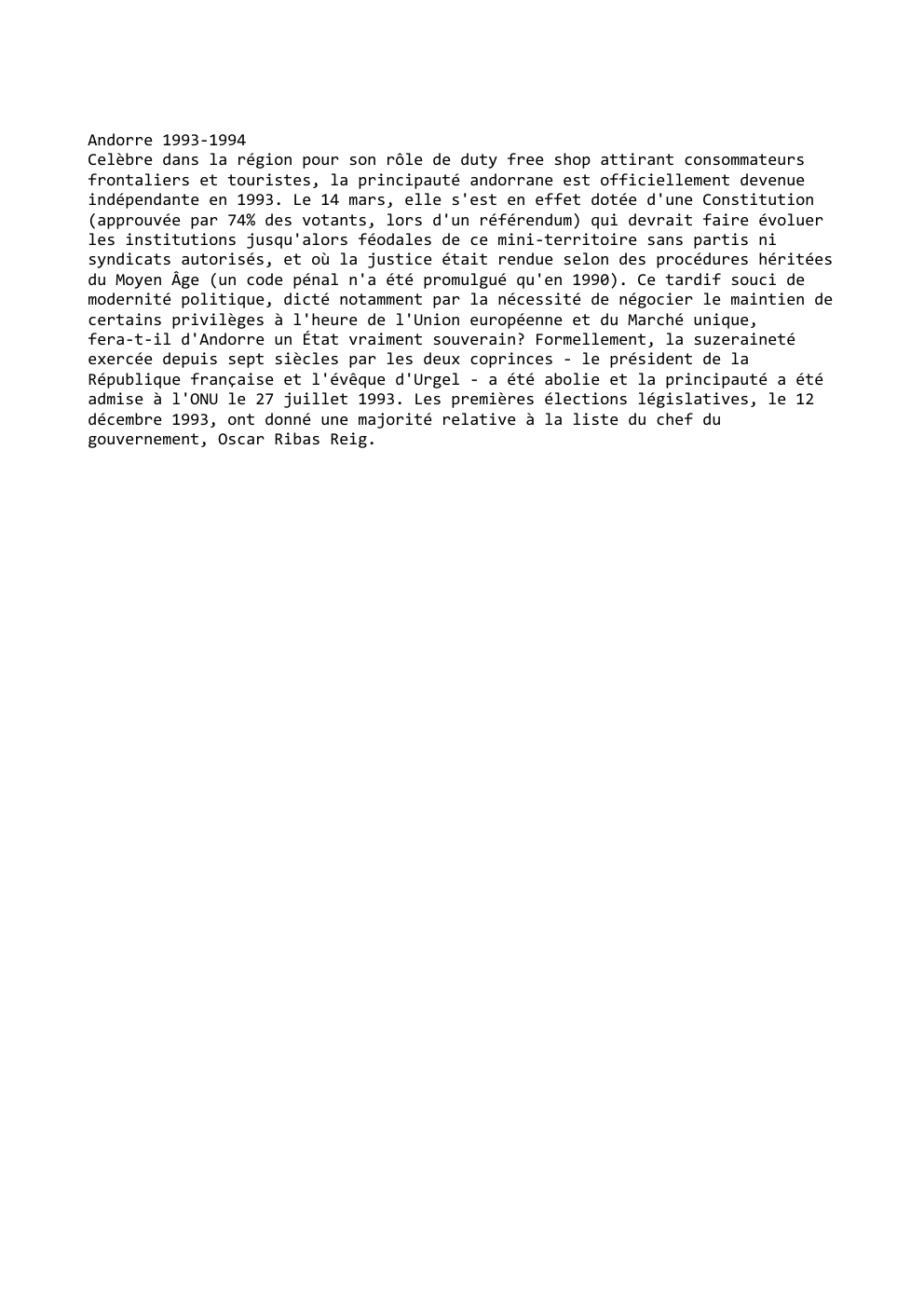 Prévisualisation du document Andorre 1993-1994
Celèbre dans la région pour son rôle de duty free shop attirant consommateurs
frontaliers et touristes, la principauté...