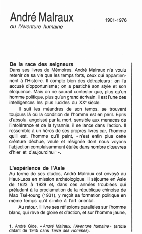 Prévisualisation du document André Malraux

1901-1976

ou l'A venture humaine

De la race des seigneurs
Dans ses livres de Mémoires, André Malraux n'a...