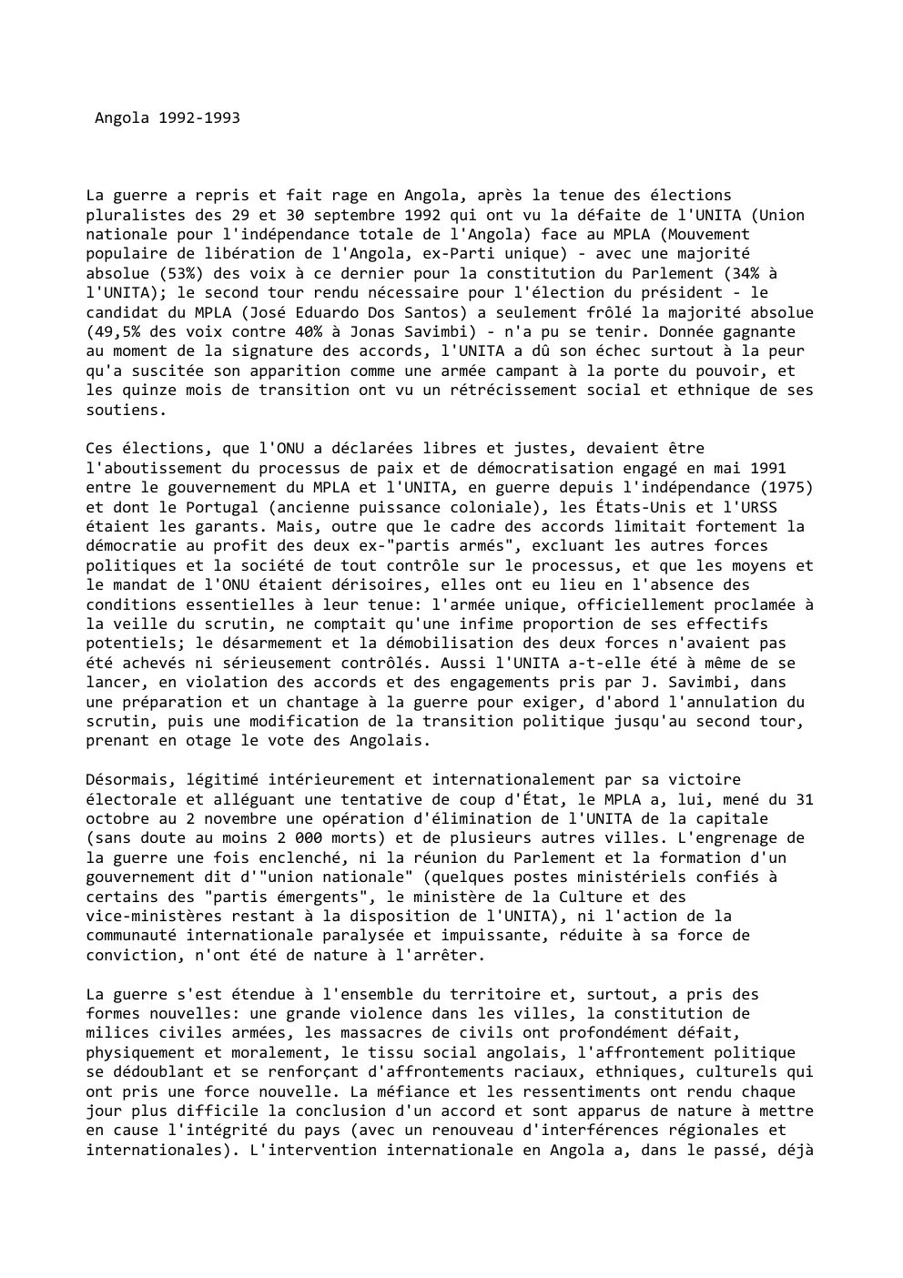 Prévisualisation du document Angola 1992-1993

La guerre a repris et fait rage en Angola, après la tenue des élections
pluralistes des 29 et...