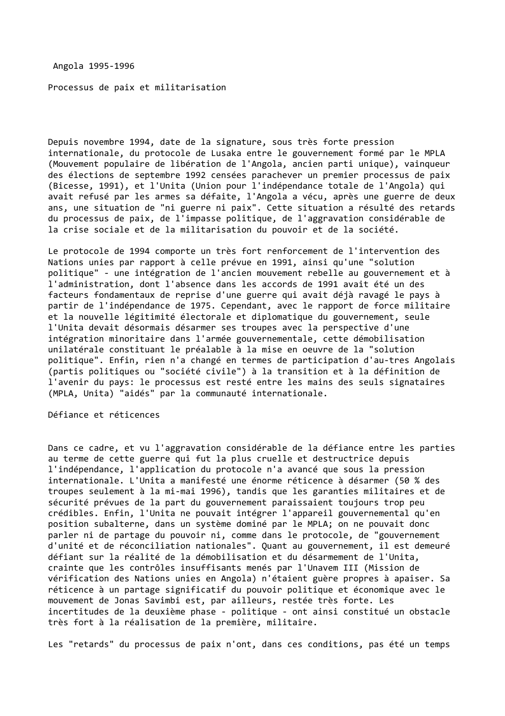 Prévisualisation du document Angola 1995-1996
Processus de paix et militarisation

Depuis novembre 1994, date de la signature, sous très forte pression
internationale, du...