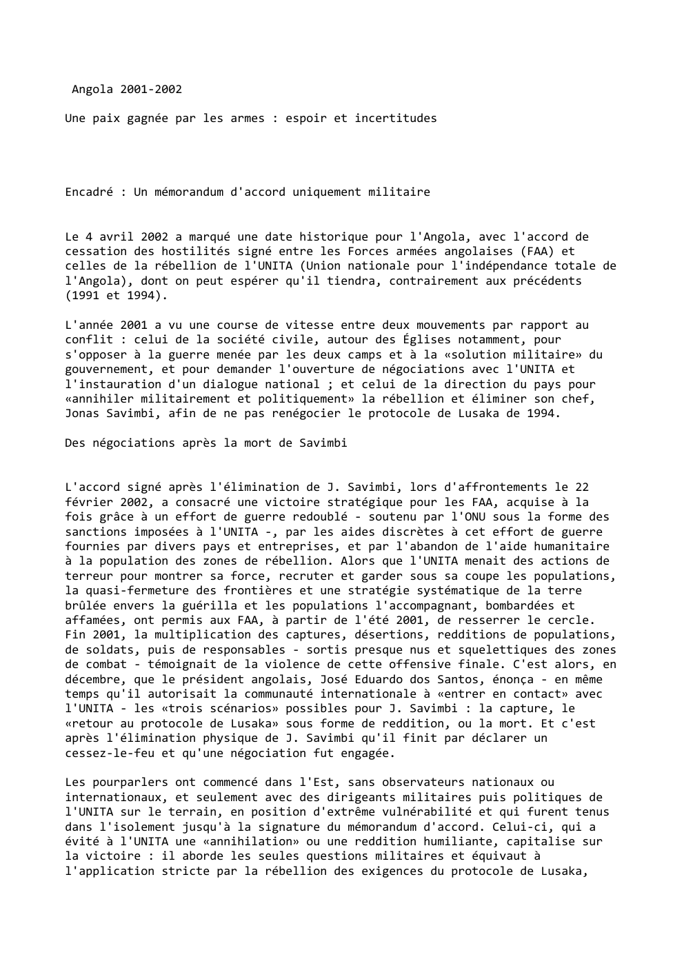 Prévisualisation du document Angola 2001-2002
Une paix gagnée par les armes : espoir et incertitudes

Encadré : Un mémorandum d'accord uniquement militaire
Le...