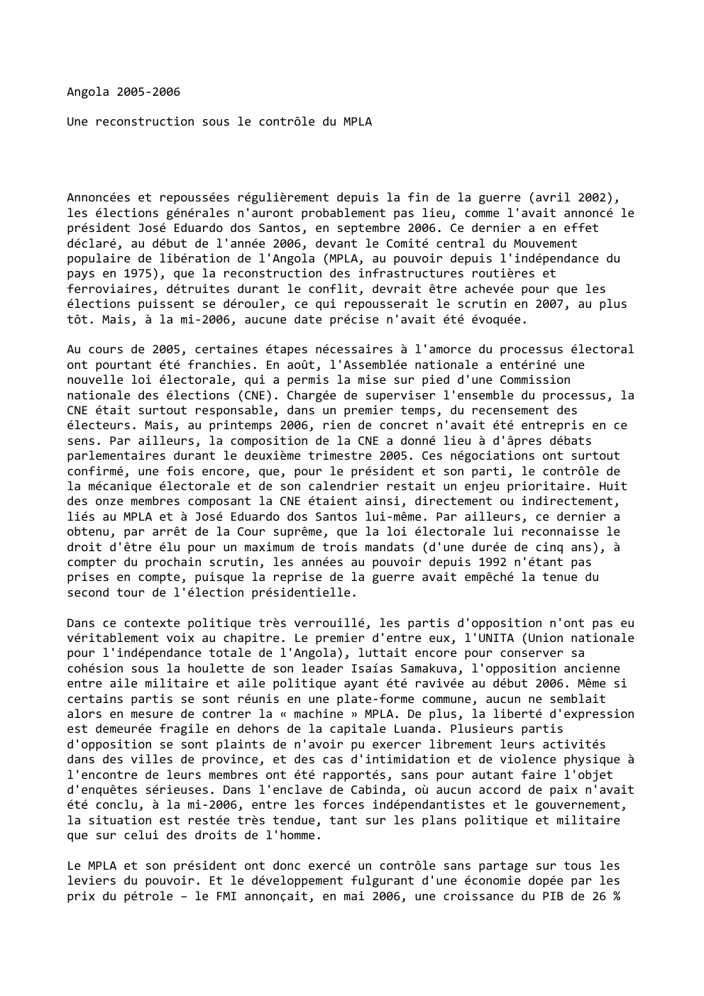 Prévisualisation du document Angola 2005-2006
Une reconstruction sous le contrôle du MPLA

Annoncées et repoussées régulièrement depuis la fin de la guerre (avril...