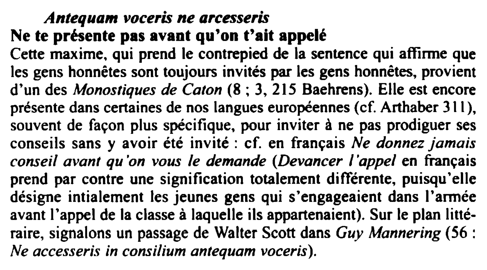 Prévisualisation du document Antequa,n voceris ne arcesseris
Ne te présente pas avant qu'on t'ait appelé
Cette maxime, qui prend le contrepied de la...