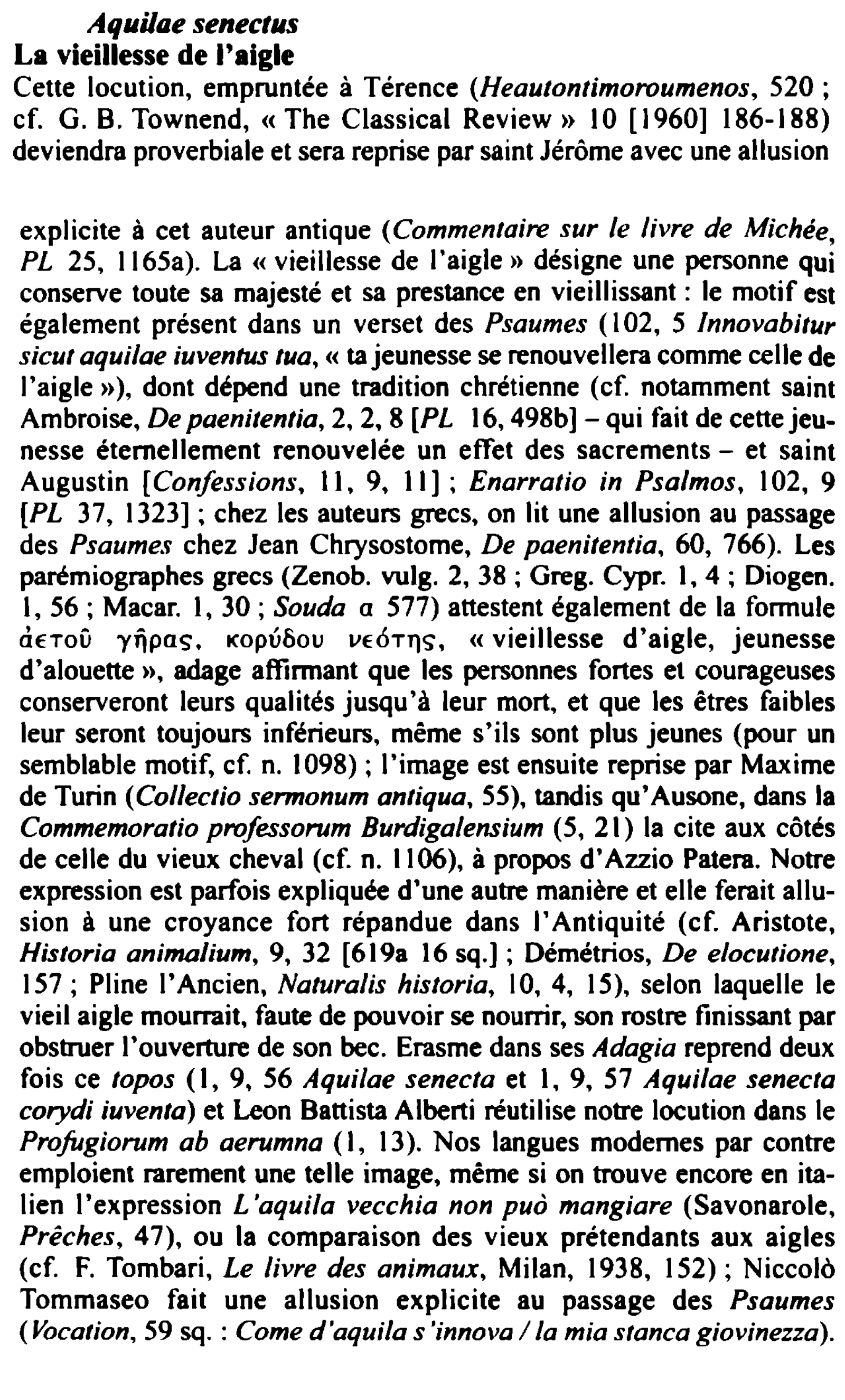 Prévisualisation du document Aq11ilae senect11s

La vieillesse de l'aigle
Cette locution, empruntée à Térence (Heautontimoroumenos, 520 ;
cf. G. B. Townend, > l...