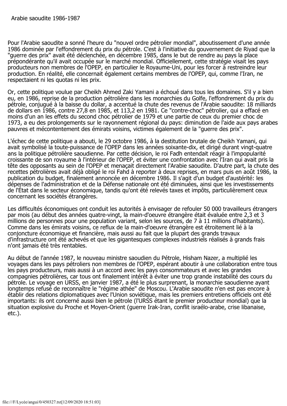 Prévisualisation du document Arabie saoudite 1986-1987

Pour l'Arabie saoudite a sonné l'heure du "nouvel ordre pétrolier mondial", aboutissement d'une année
1986 dominée par...