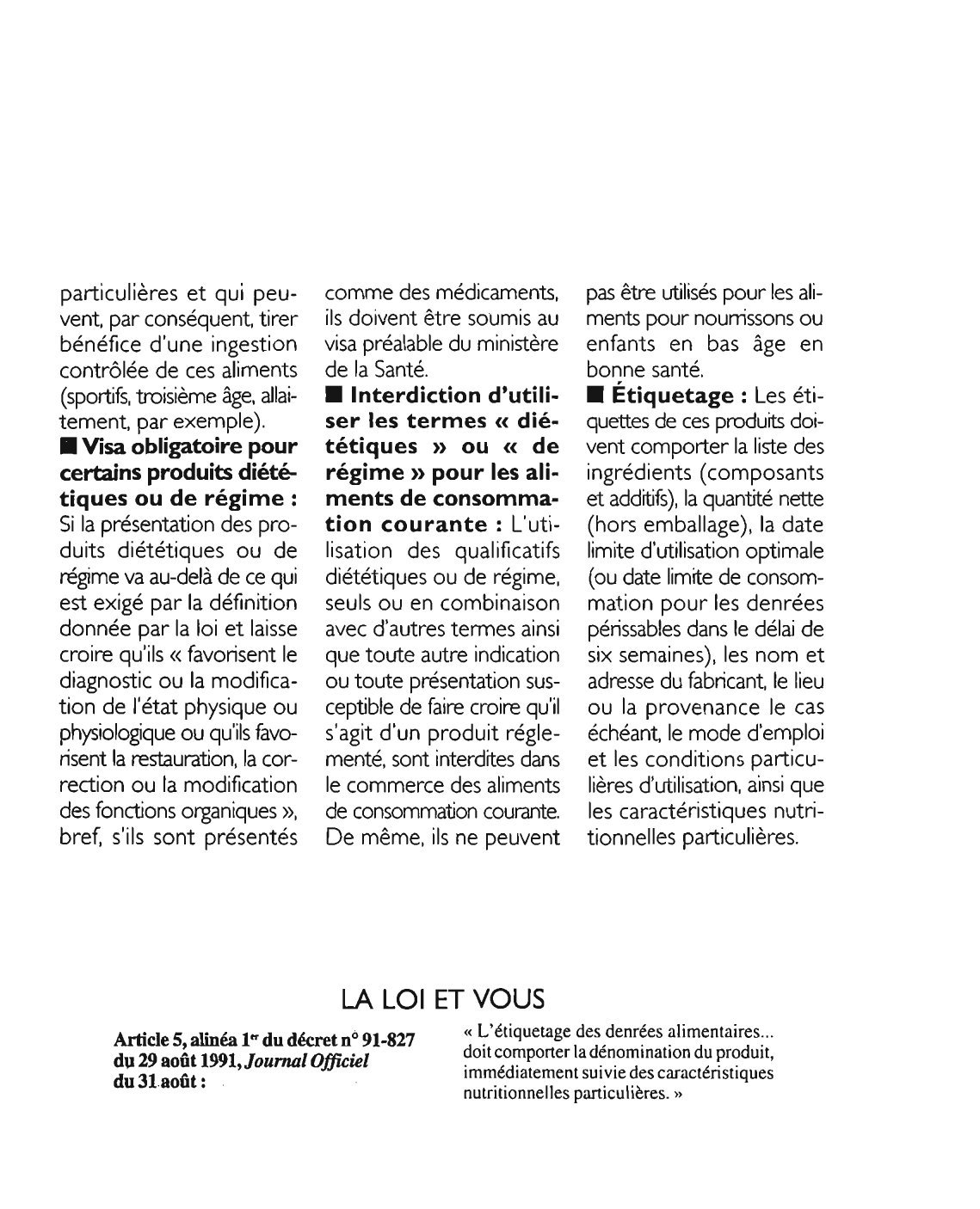 Prévisualisation du document Article 5, alinéa 1er du décret n° 91-827 du 29 août 1991, Journal Officiel du 31 août: commentaire