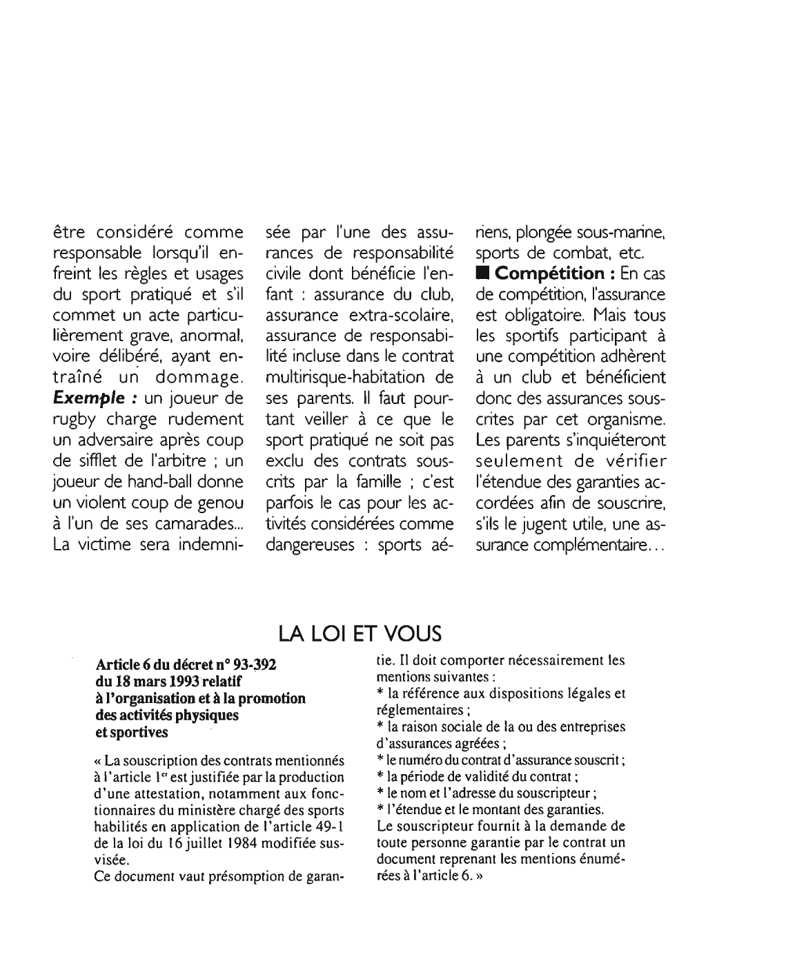 Prévisualisation du document Article 6 du décret n° 93-392 du 18 mars 1993 relatif à l'organisation et à la promotion des activités physiques et sportives: commentaire