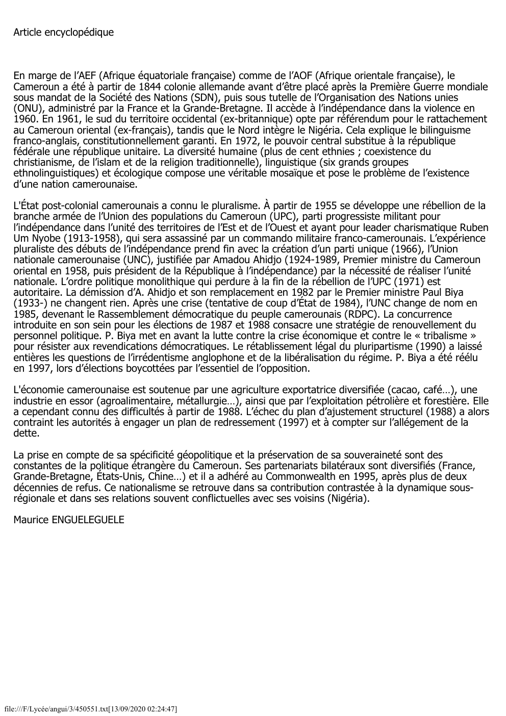 Prévisualisation du document Article encyclopédique

En marge de l’AEF (Afrique équatoriale française) comme de l’AOF (Afrique orientale française), le
Cameroun a été à...