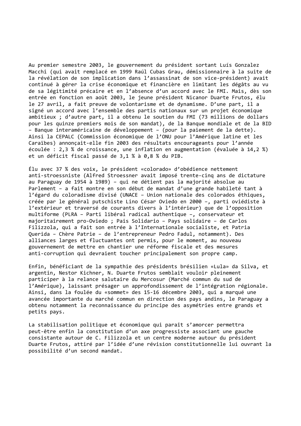 Prévisualisation du document Au premier semestre 2003, le gouvernement du président sortant Luís Gonzalez
Macchi (qui avait remplacé en 1999 Raúl Cubas Grau,...