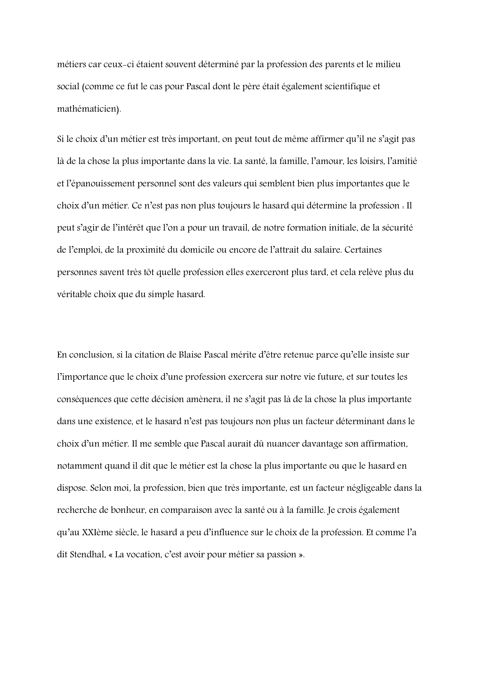 Prévisualisation du document Au XVIIème siècle, Pascal affirmait : « La chose la plus importante est le choix du métier : le hasard en dispose ».