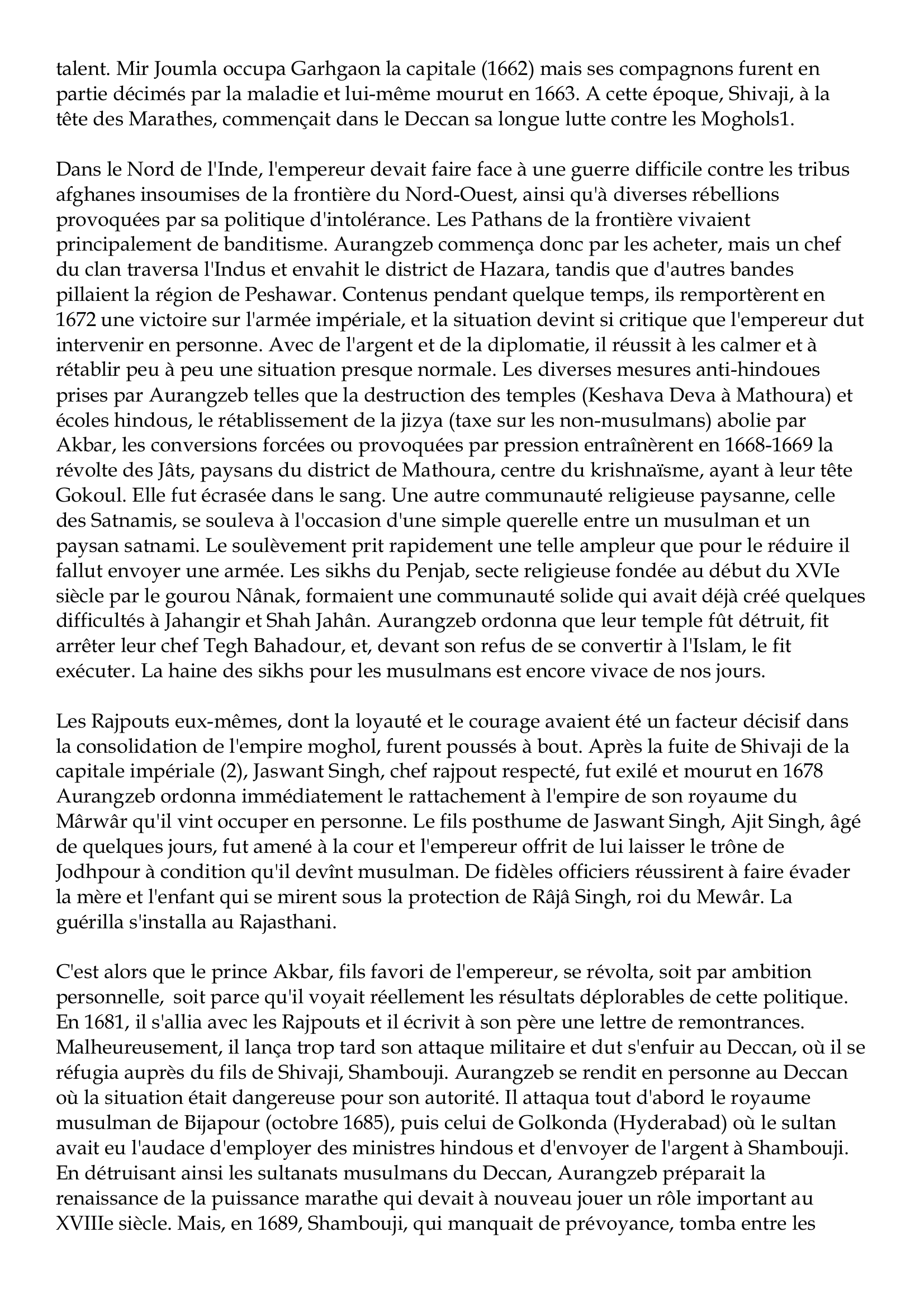 Prévisualisation du document Aurangzeb Alamgir
1618-1707
Le long règne de Shah Jahân donna la possibilité au troisième de ses quatre fils,
Aurangzeb, de commencer une carrière politique bien avant de s'emparer effectivement
du trône.