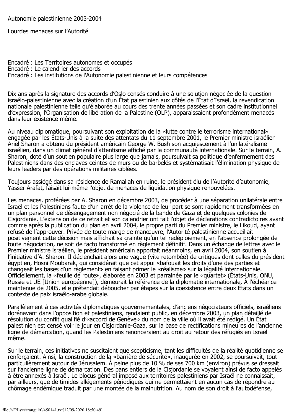 Prévisualisation du document Autonomie palestinienne 2003-2004
Lourdes menaces sur l’Autorité

Encadré : Les Territoires autonomes et occupés
Encadré : Le calendrier des accords...