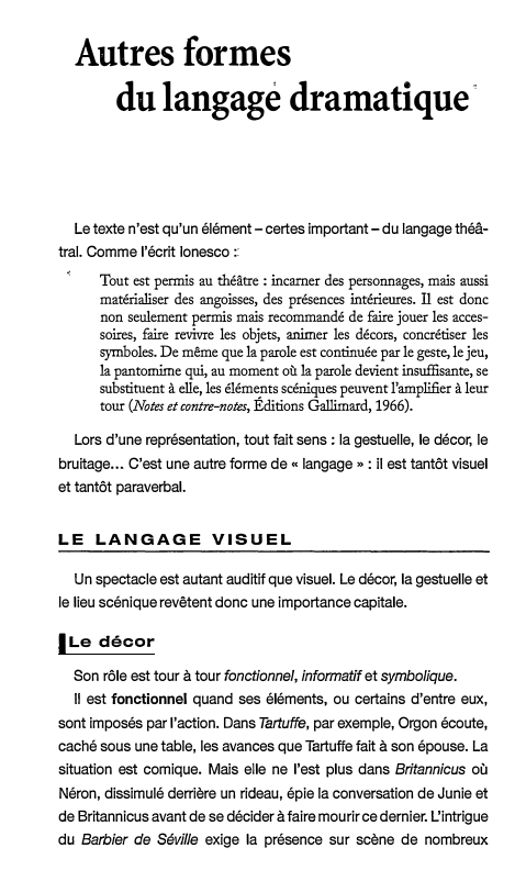 Prévisualisation du document Autres formes
du langagè dramatique,
Le texte n'est qu'un élément - certes important- du langage théâtral. Comme l'écrit Ionesco ::...