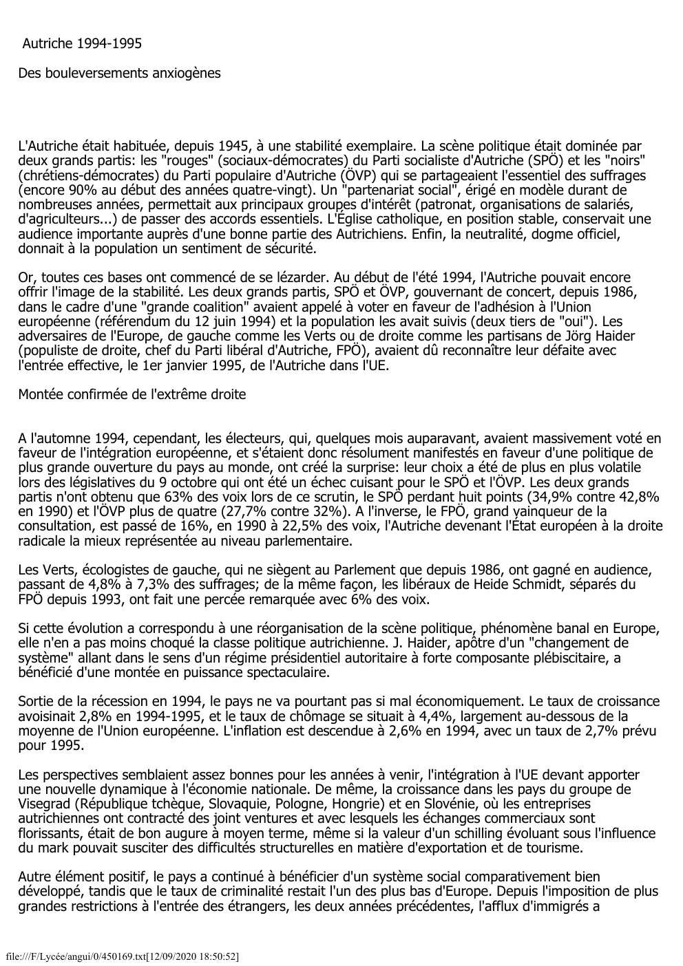 Prévisualisation du document Autriche 1994-1995
Des bouleversements anxiogènes

L'Autriche était habituée, depuis 1945, à une stabilité exemplaire. La scène politique était dominée par...