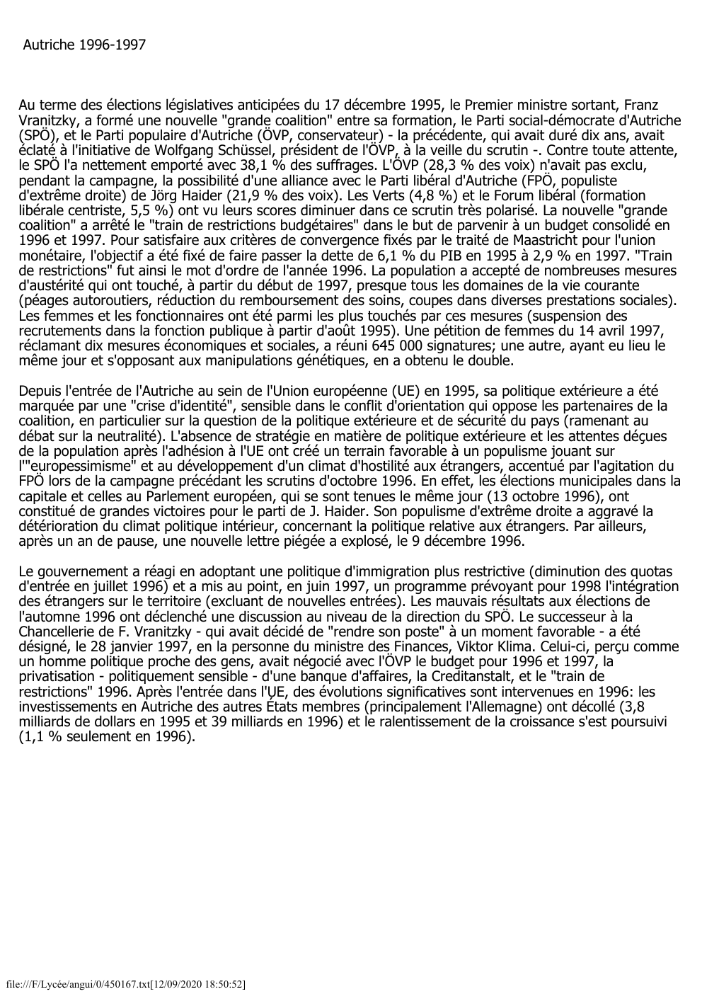 Prévisualisation du document Autriche 1996-1997

Au terme des élections législatives anticipées du 17 décembre 1995, le Premier ministre sortant, Franz
Vranitzky, a formé...