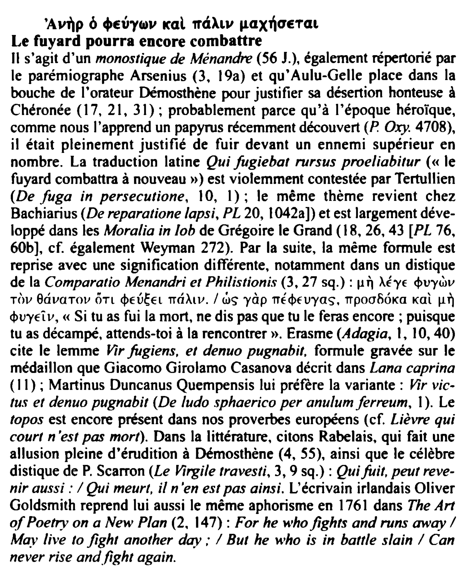 Prévisualisation du document 'Avflp

o♦Euyc.,v acal ,raALv 11ax~oETCIL

Le fuyard pourra encore combattre

Il s'agit d'un monostique de Ménandre (56 J.), également répertorié...