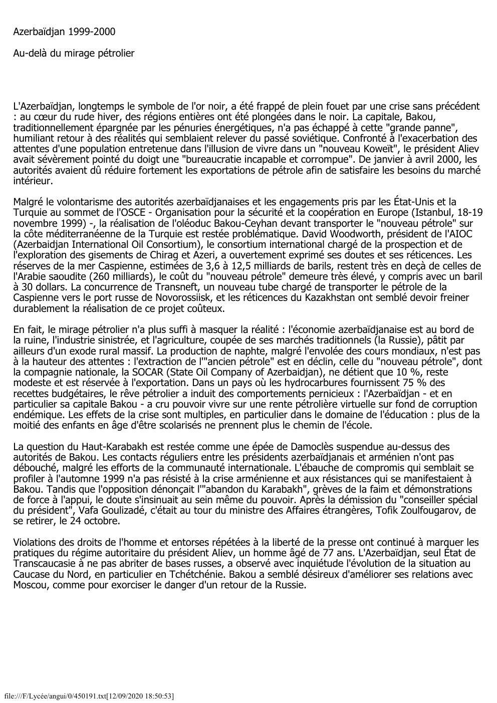 Prévisualisation du document Azerbaïdjan 1999-2000
Au-delà du mirage pétrolier

L'Azerbaïdjan, longtemps le symbole de l'or noir, a été frappé de plein fouet par...