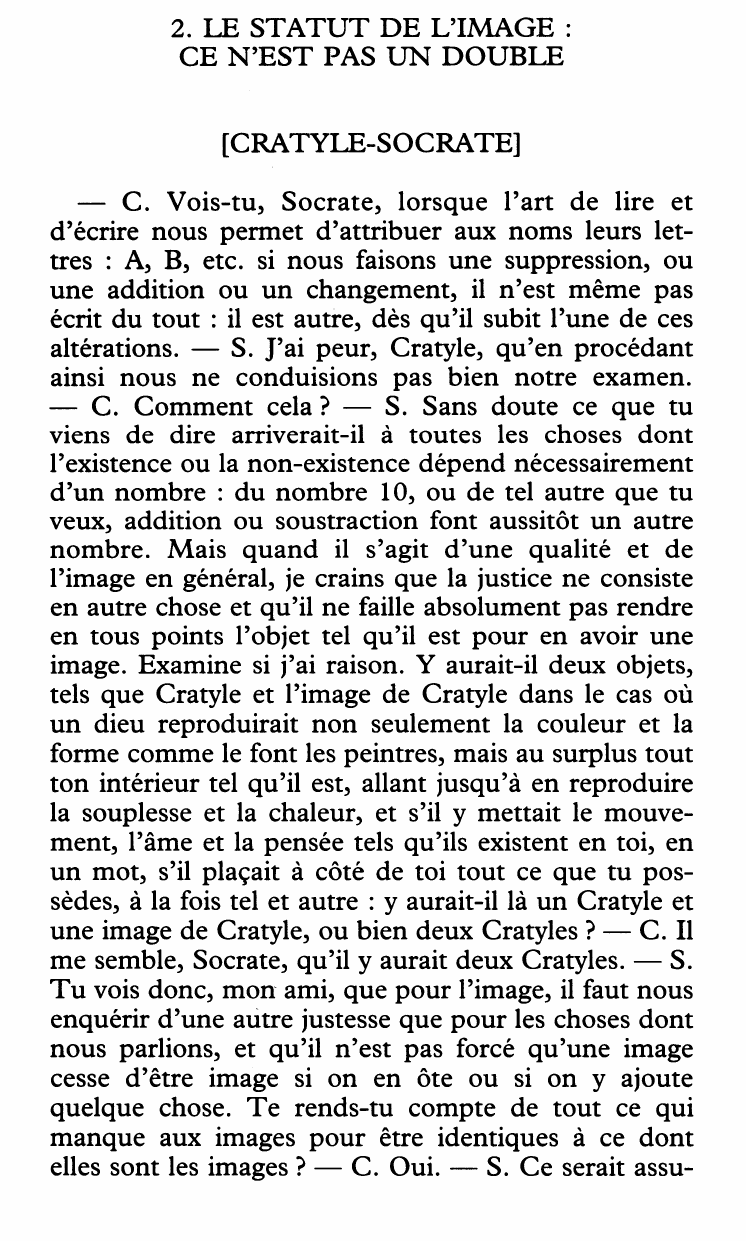 Prévisualisation du document B. LES FAUX SAVOIRS ET LEURS DANGERS
1. INFÉRIORITÉ DE L'IMAGE
[SOCRATE-CRATYLE]
—