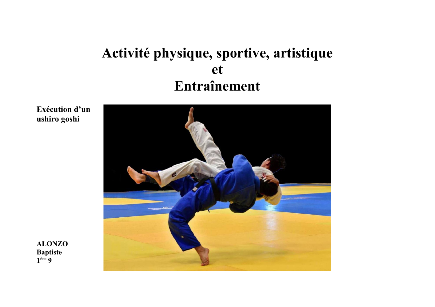 Prévisualisation du document Bac oral de sport sur le judo: Activité physique, sportive, artistique et Entraînement Exécution d’un ushiro goshi