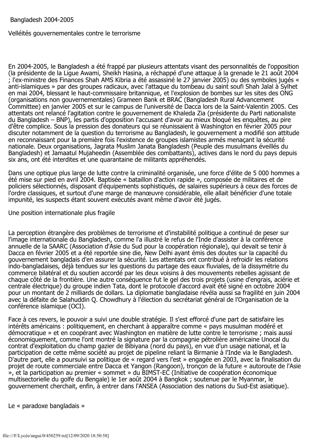 Prévisualisation du document Bangladesh 2004-2005
Velléités gouvernementales contre le terrorisme

En 2004-2005, le Bangladesh a été frappé par plusieurs attentats visant des personnalités...