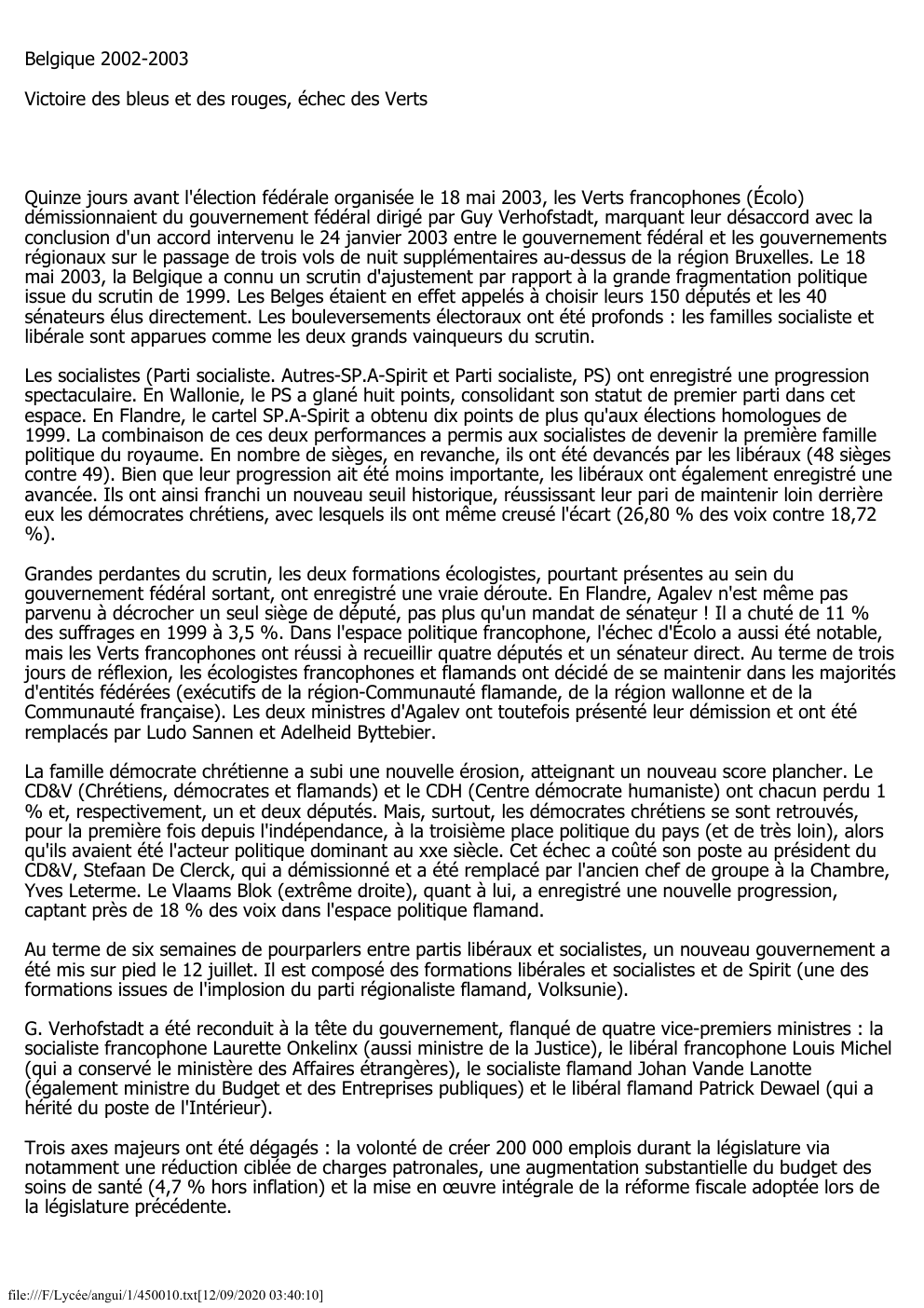 Prévisualisation du document Belgique 2002-2003
Victoire des bleus et des rouges, échec des Verts

Quinze jours avant l'élection fédérale organisée le 18 mai...