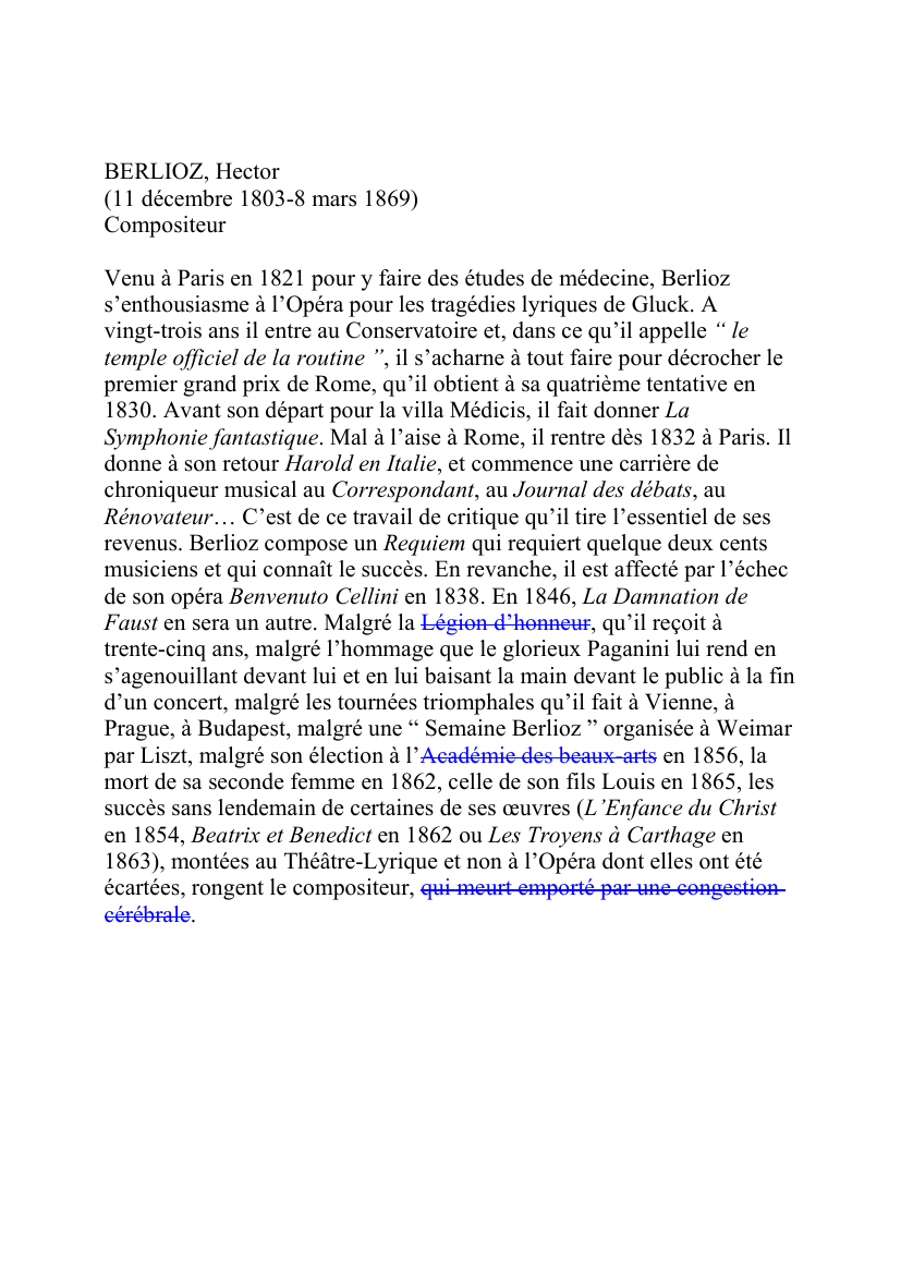 Prévisualisation du document BERLIOZ, Hector(11 décembre 1803-8 mars 1869)CompositeurVenu à Paris en 1821 pour y faire des études de médecine, Berliozs'enthousiasme à l'Opéra pour les tragédies lyriques de Gluck.