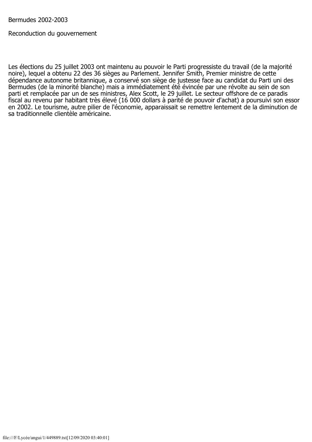 Prévisualisation du document Bermudes 2002-2003
Reconduction du gouvernement

Les élections du 25 juillet 2003 ont maintenu au pouvoir le Parti progressiste du travail...