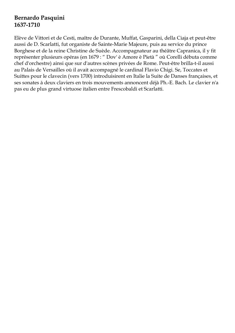 Prévisualisation du document Bernardo Pasquini1637-1710Elève de Vittori et de Cesti, maître de Durante, Muffat, Gasparini, della Ciaja et peut-êtreaussi de D.