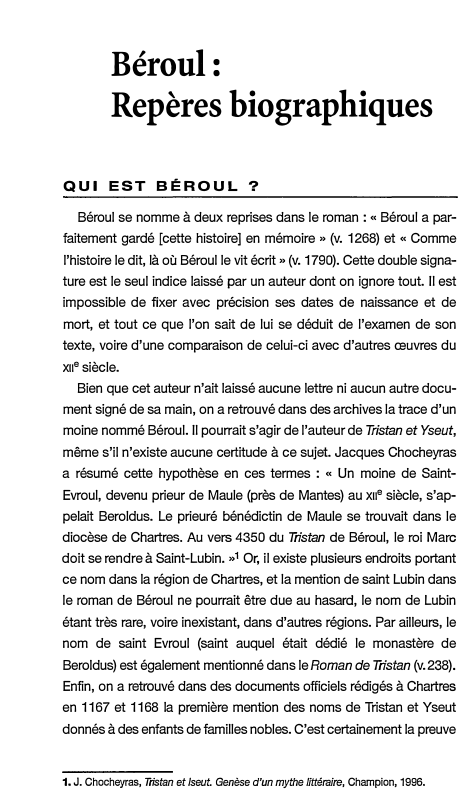 Prévisualisation du document Béroul:
Repères biographiques
QUI EST BÉROUL ?
Béroul se nomme à deux reprises dans le roman :« Béroul a par­...