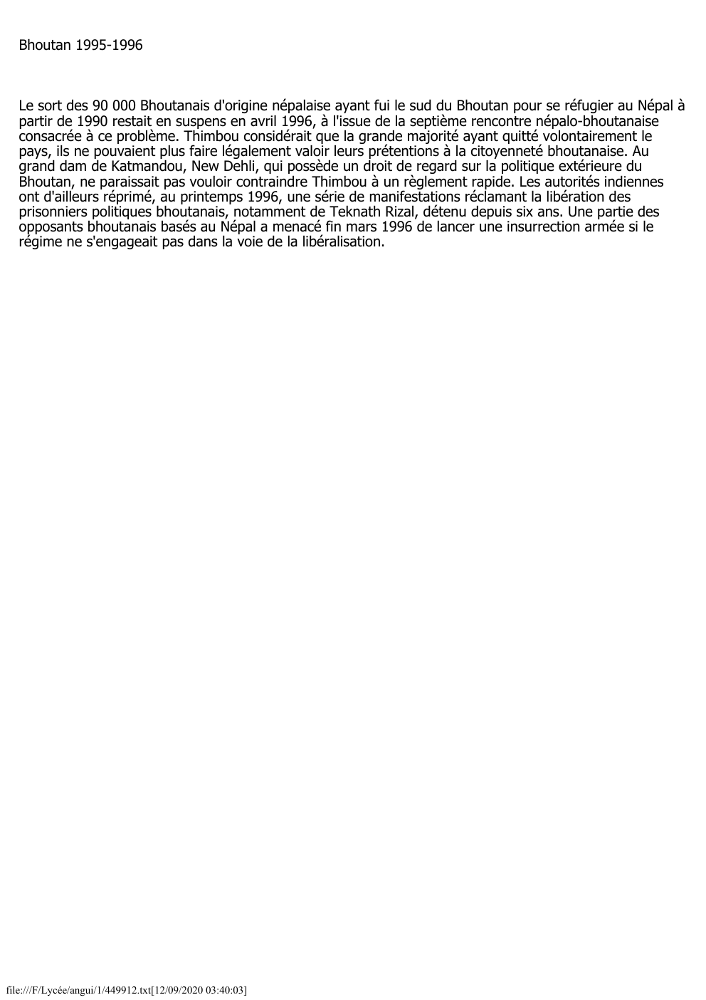 Prévisualisation du document Bhoutan 1995-1996

Le sort des 90 000 Bhoutanais d'origine népalaise ayant fui le sud du Bhoutan pour se réfugier au...
