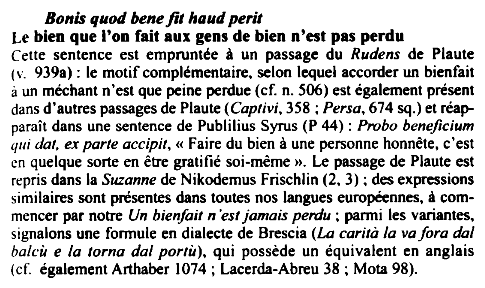 Prévisualisation du document Bonis quod bene fit haud perit
Le bien que l'on fait aux gens de bien n'est pas perdu
Cette sentence...