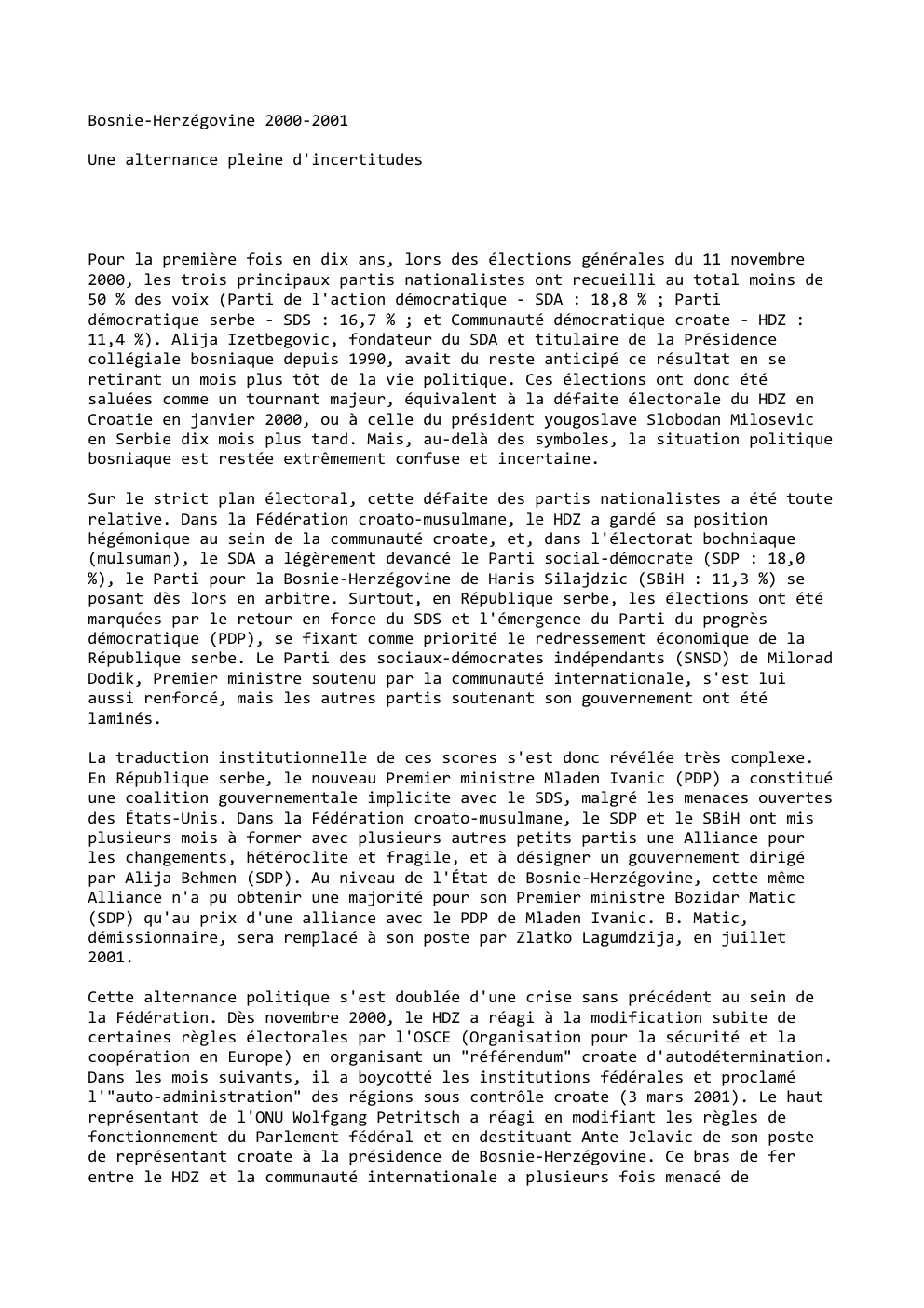 Prévisualisation du document Bosnie-Herzégovine 2000-2001
Une alternance pleine d'incertitudes

Pour la première fois en dix ans, lors des élections générales du 11 novembre...