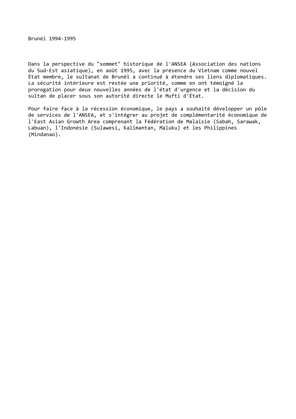 Prévisualisation du document Brunéi 1994-1995

Dans la perspective du "sommet" historique de l'ANSEA (Association des nations
du Sud-Est asiatique), en août 1995, avec...
