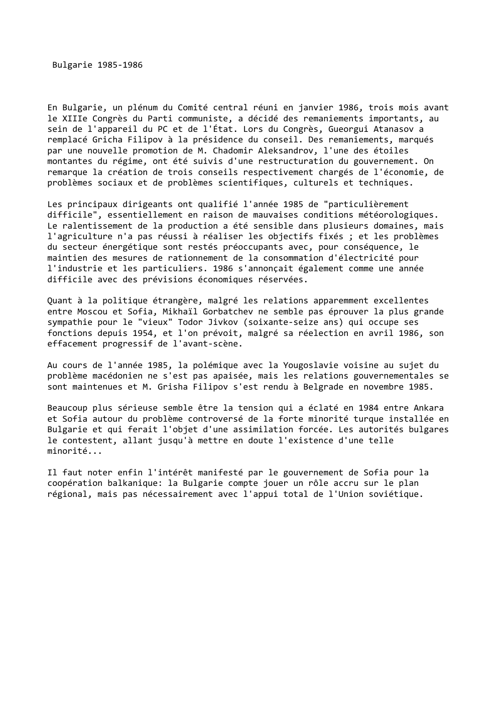 Prévisualisation du document Bulgarie 1985-1986

En Bulgarie, un plénum du Comité central réuni en janvier 1986, trois mois avant
le XIIIe Congrès du...