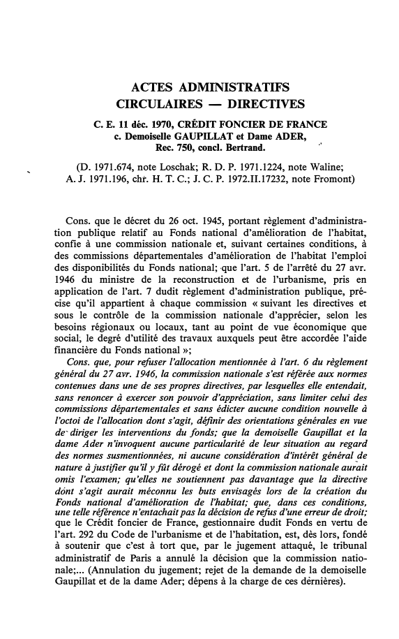 Prévisualisation du document C. E. 11 déc. 1970, CRÉDIT FONCIER DE FRANCE c. Demoiselle GAUPILLAT et Dame ADER, Rec. 750, concl. Bertrand.