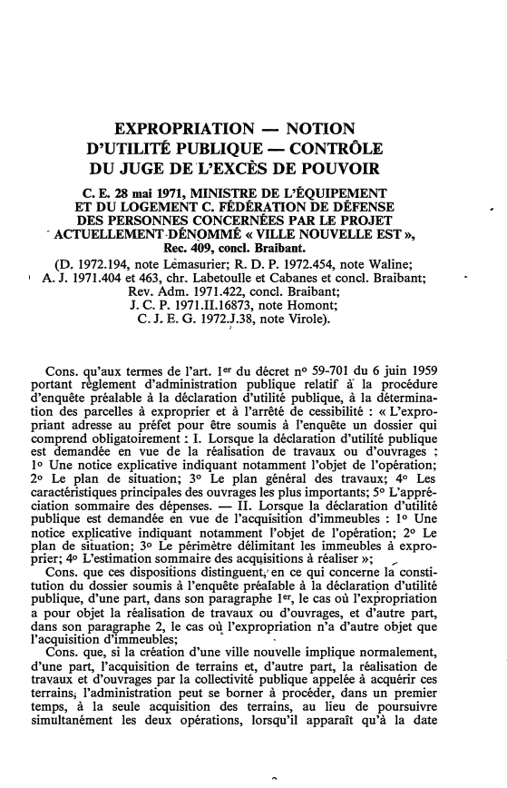Prévisualisation du document C. E. 28 mai 1971, MINISTRE DE L'ÉQUIPEMENT ET DU LOGEMENT C. FÉDÉRATION DE DÉFENSE DES PERSONNES CONCERNÉES PAR LE PROJET ACTUELLEMENT DÉNOMMÉ «VILLENOUVELLE EST», Rec. 409, concl. Braibant.