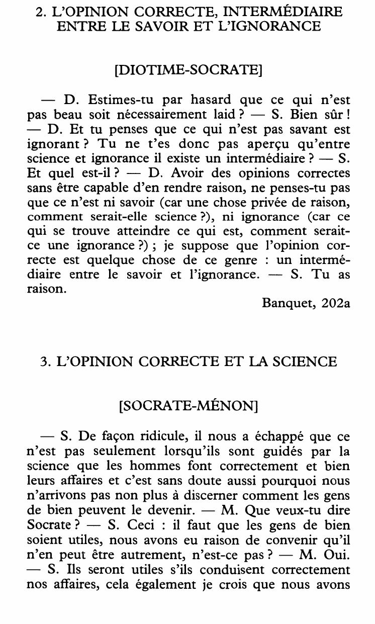 Prévisualisation du document C. L'OPINION ET LA SCIENCE
1. CÉCITÉ DE L'OPINION
[SOCRATE-GLAUCON]
— S. Hé