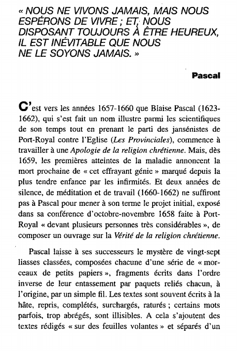 Prévisualisation du document c< NOUS NE VIVONS JAMAIS, MAIS NOUS
ESPÉRONS DE VIVRE; ET. NOUS
DISPOSANT TOUJOURS ÊTRE HEUREUX,
IL EST INÉVITABLE QUE...