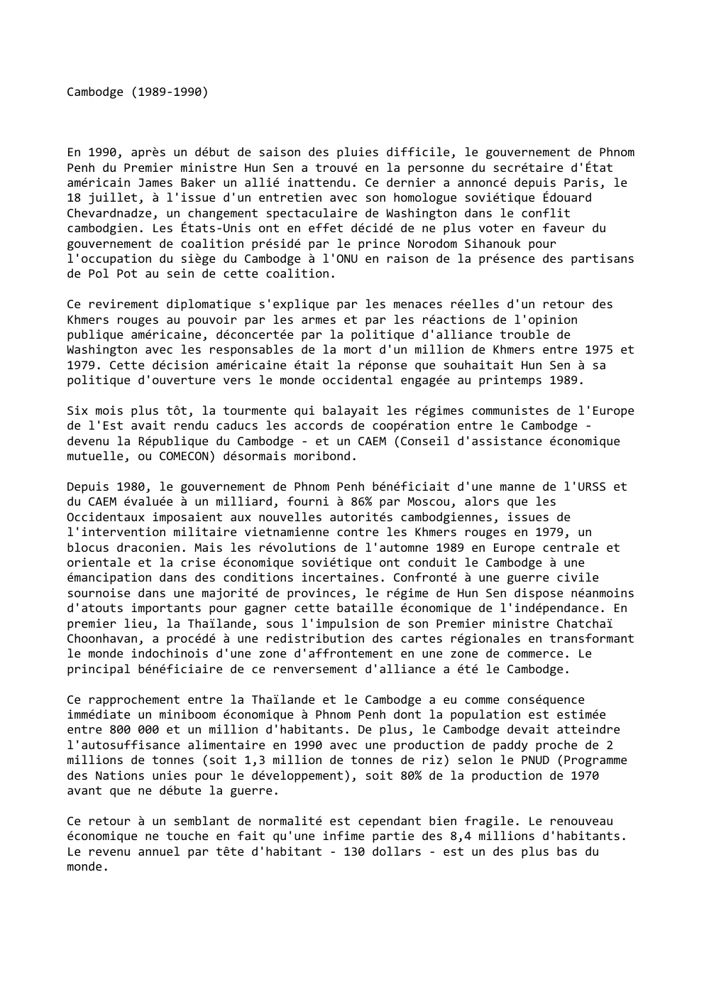 Prévisualisation du document Cambodge (1989-1990)

En 1990, après un début de saison des pluies difficile, le gouvernement de Phnom
Penh du Premier ministre...